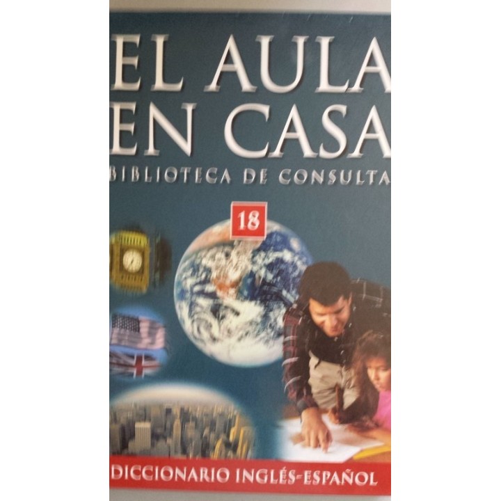EL AULA EN CASA. Biblioteca de Consulta 18.  Diccionario inglés / español